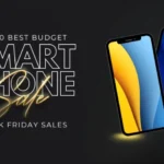 Top 10 Best Budget Smartphones You Can Buy During Black Friday Sale